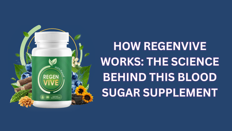 How RegenVive Works: The Science Behind This Blood Sugar Supplement
