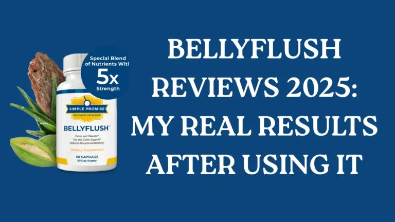 BellyFlush Review 2025: My Real Results After Using It