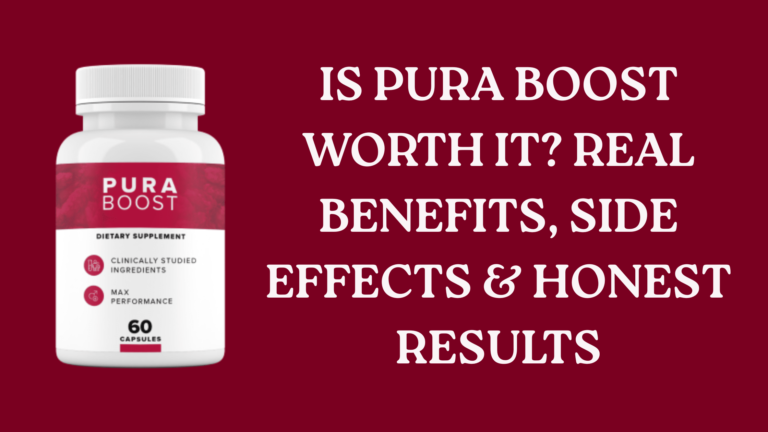 Is Pura Boost Worth It? Real Benefits, Side Effects & Honest Results