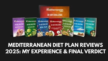 Mediterranean Diet Plan Review 2025: My Experience & Final Verdict