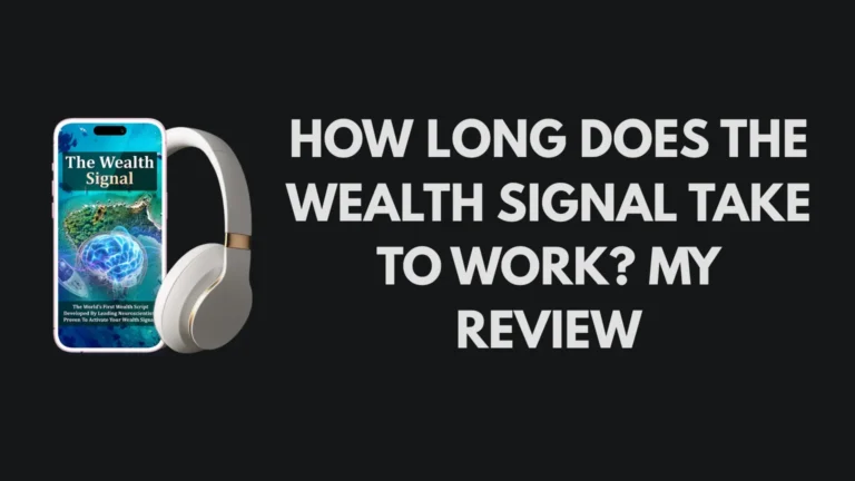 How Long Does The Wealth Signal Take to Work? My Review