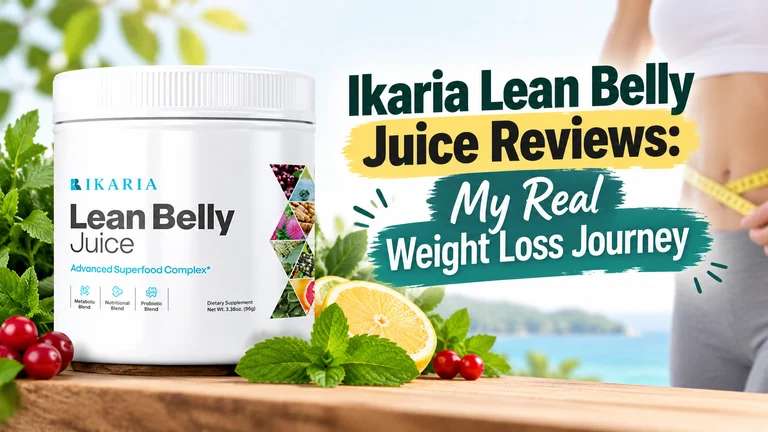 Ikaria Lean Belly Juice Reviews: My Real Weight Loss Journey