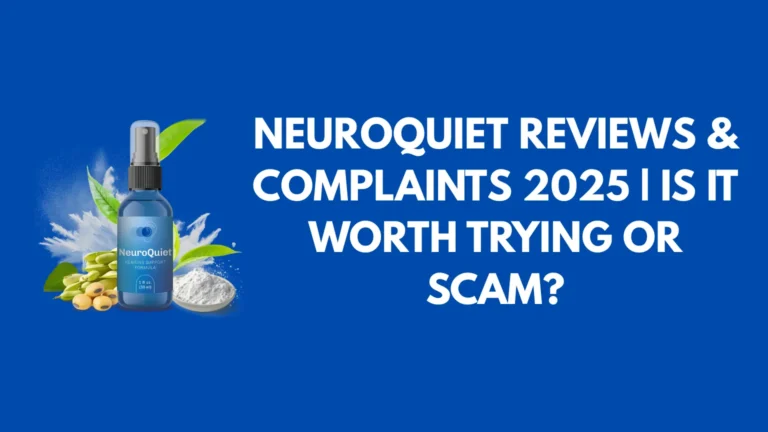 NeuroQuiet Reviews & Complaints 2025 | Is It Worth Trying or Scam?