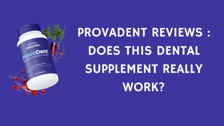 ProvaDent Review: Does This Dental Supplement Really Work?