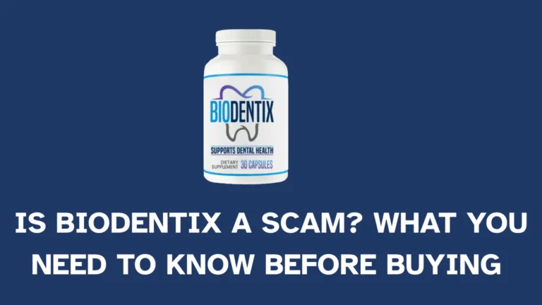 Is Biodentix a Scam? What You Need to Know Before Buying