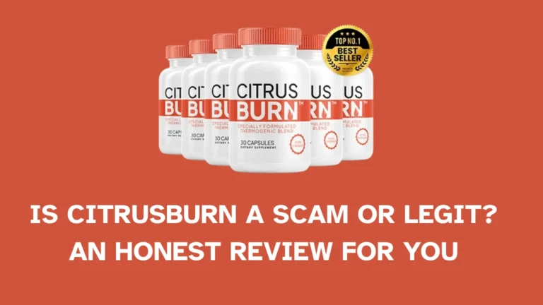 Is CitrusBurn a Scam or Legit? An Honest Review For You
