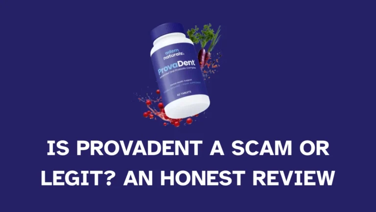 Is ProvaDent a Scam or Legit? An Honest Review