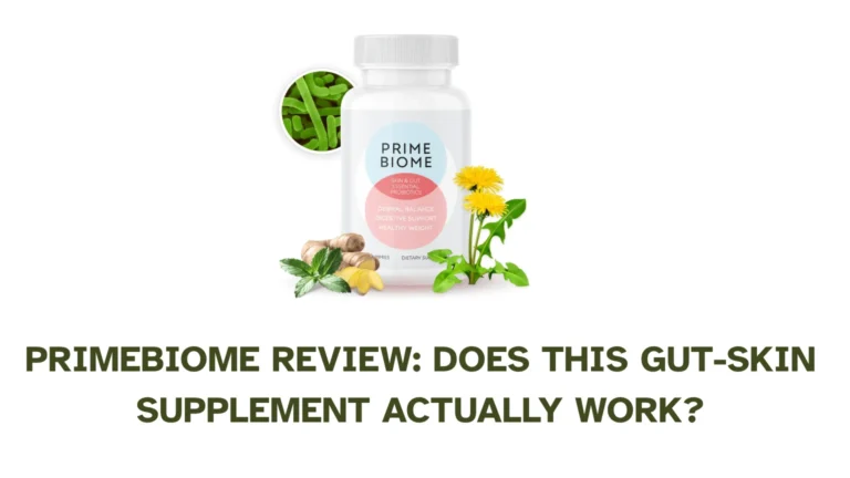 PrimeBiome Review: Does This Gut-Skin Supplement Actually Work?