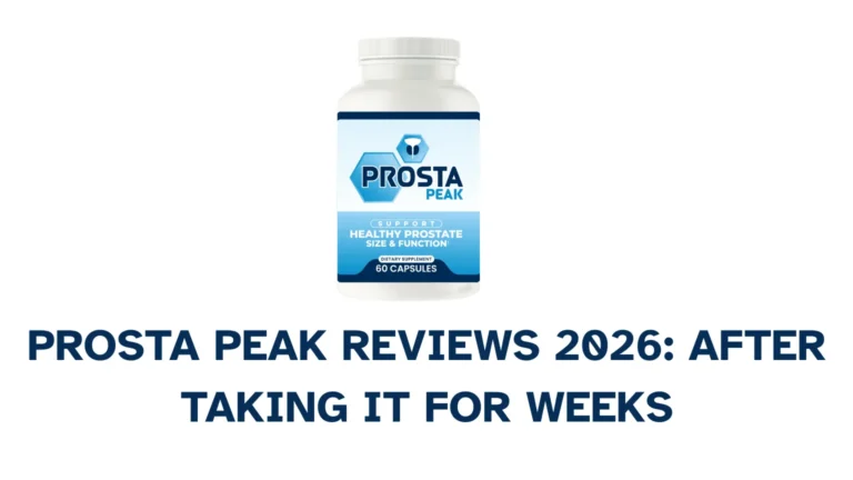 Prosta Peak Reviews: After Taking It for Weeks