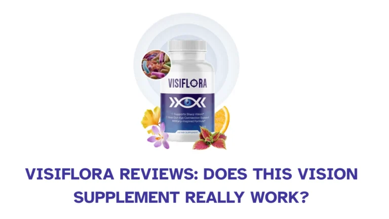 VisiFlora Reviews: Does This Supplement Really Work?